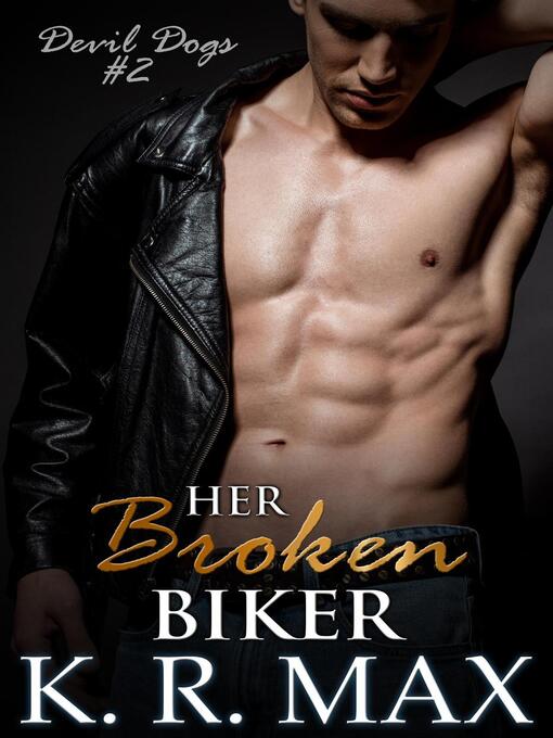 Title details for Her Broken Biker by K. R. Max - Available